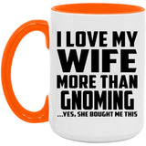 I Love My Wife More Than Gnoming - 15oz Accent Mug Orange