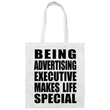 Being Advertising Executive Makes Life Special - Tote Bag White