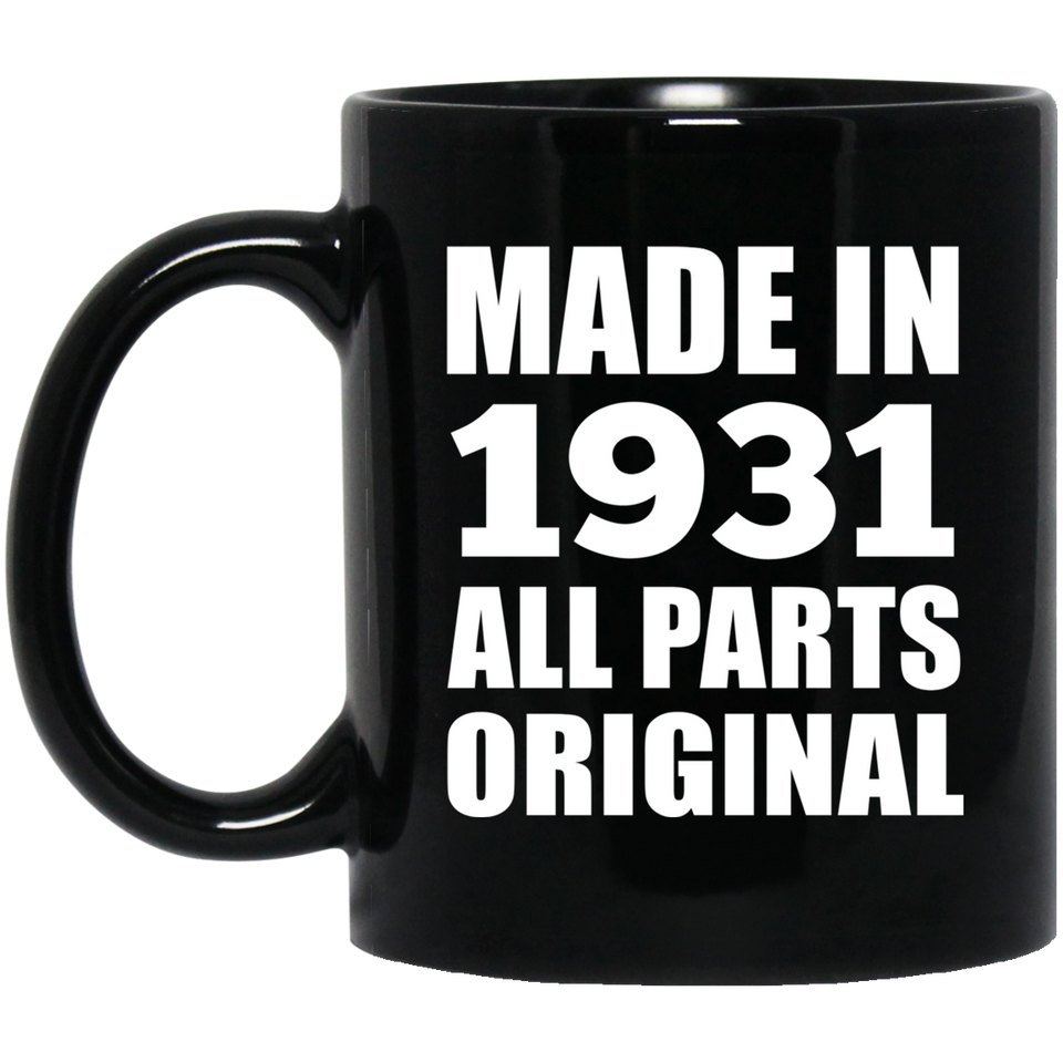 93rd Birthday Made in 1931 All Parts Original - 11oz Coffee Mug Black