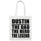 Dustin The Dad The Hero The Legend - Tote Bag White