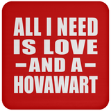 All I Need Is Love And A Hovawart - Drink Coaster