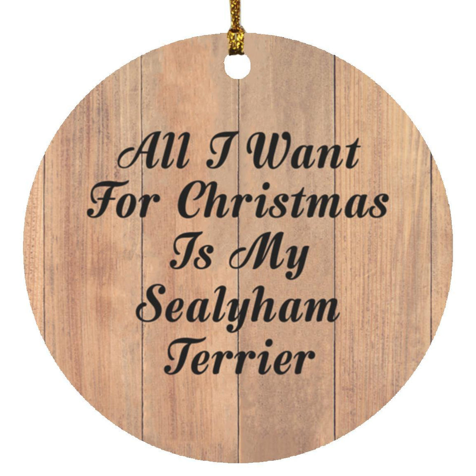 All I Want For Christmas Is My Sealyham Terrier - Circle Ornament C