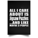 All I Care About Is Jigsaw Puzzles - Poster Portrait