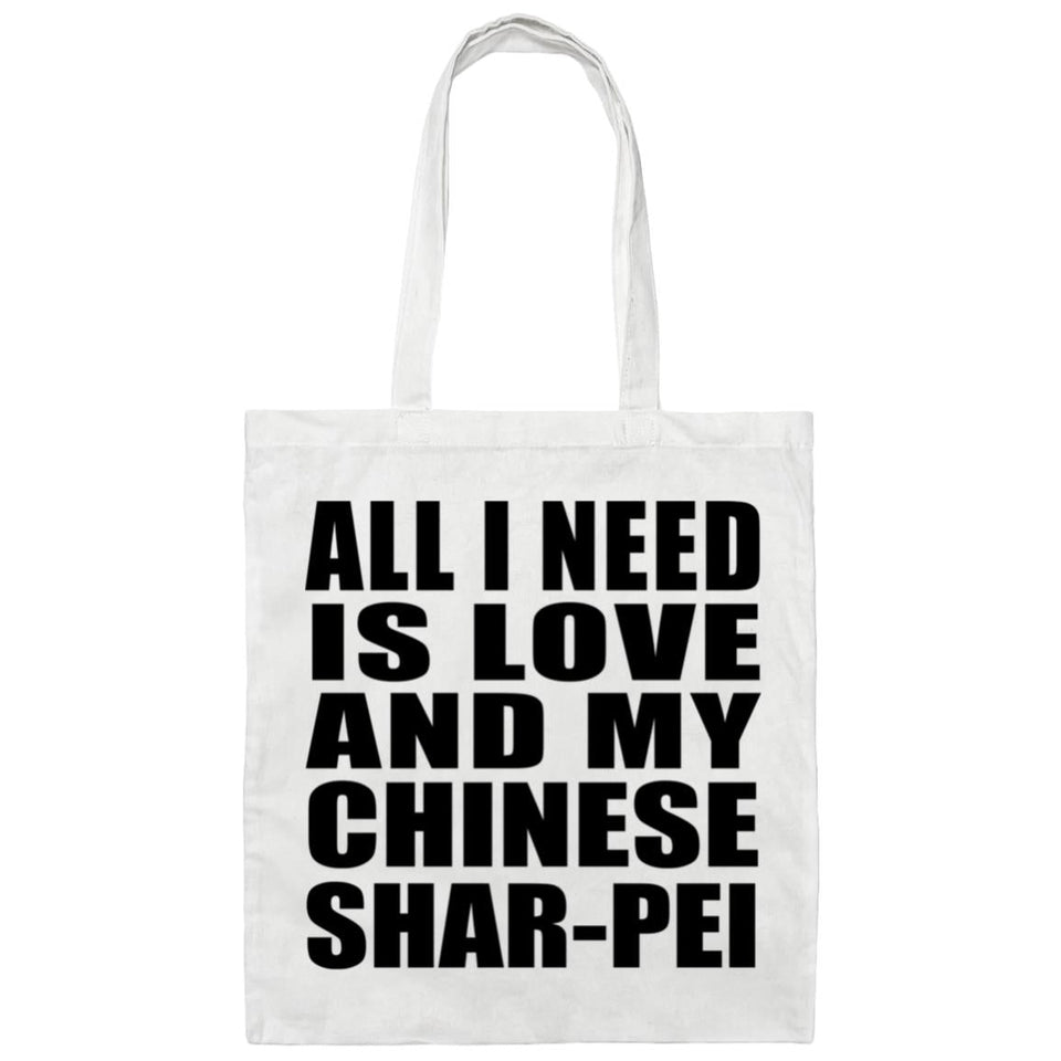 All I Need Is Love And My Chinese Shar-Pei - Tote Bag White