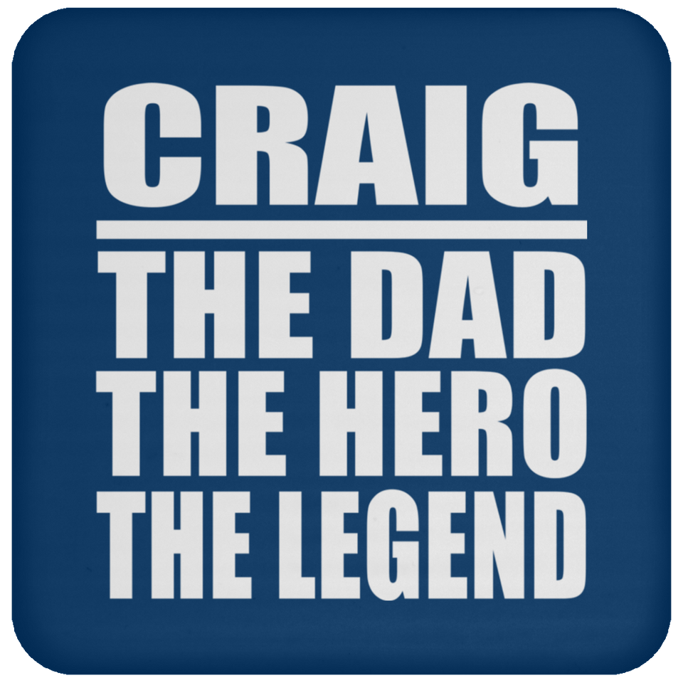 Craig The Dad The Hero The Legend - Drink Coaster