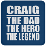 Craig The Dad The Hero The Legend - Drink Coaster