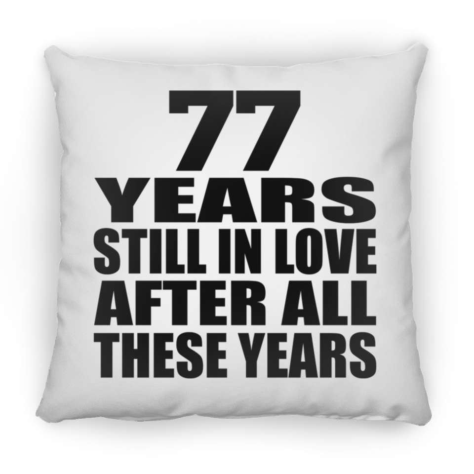 77th Anniversary 77 Years Still In Love After These Years - Throw Pillow
