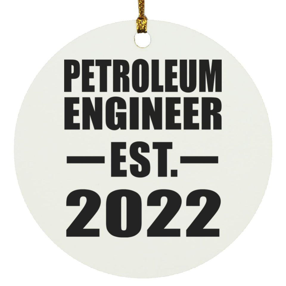 Petroleum Engineer Established EST. 2022 - Circle Ornament
