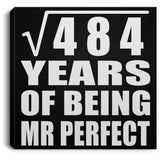 22nd Anniversary Square Root of 484 Years of Mr Perfect - Canvas Square