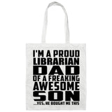 Proud Librarian Dad Of Awesome Son - Tote Bag White