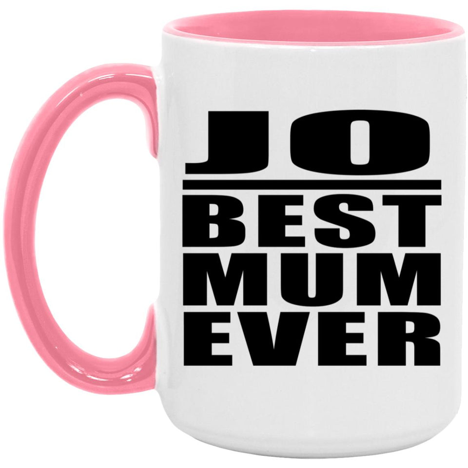 Jo Best Mum Ever - 15oz Accent Mug Pink