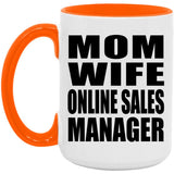 Mom Wife Online Sales Manager - 15oz Accent Mug Orange