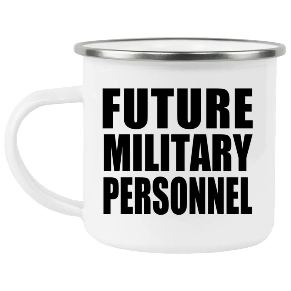 Future Military Personnel - 12oz Camping Mug