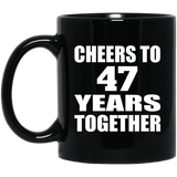 47th Anniversary Cheers To 47 Years Together - 11oz Coffee Mug Black
