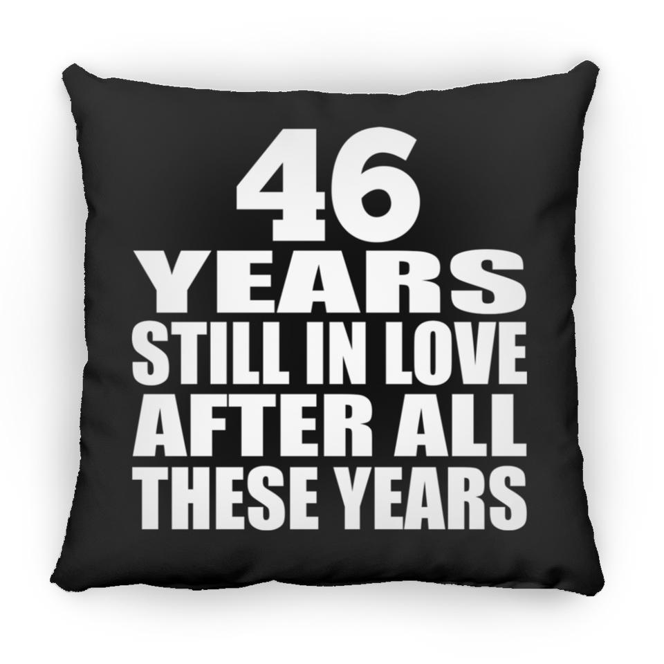 46th Anniversary 46 Years Still In Love After These Years - Throw Pillow Black