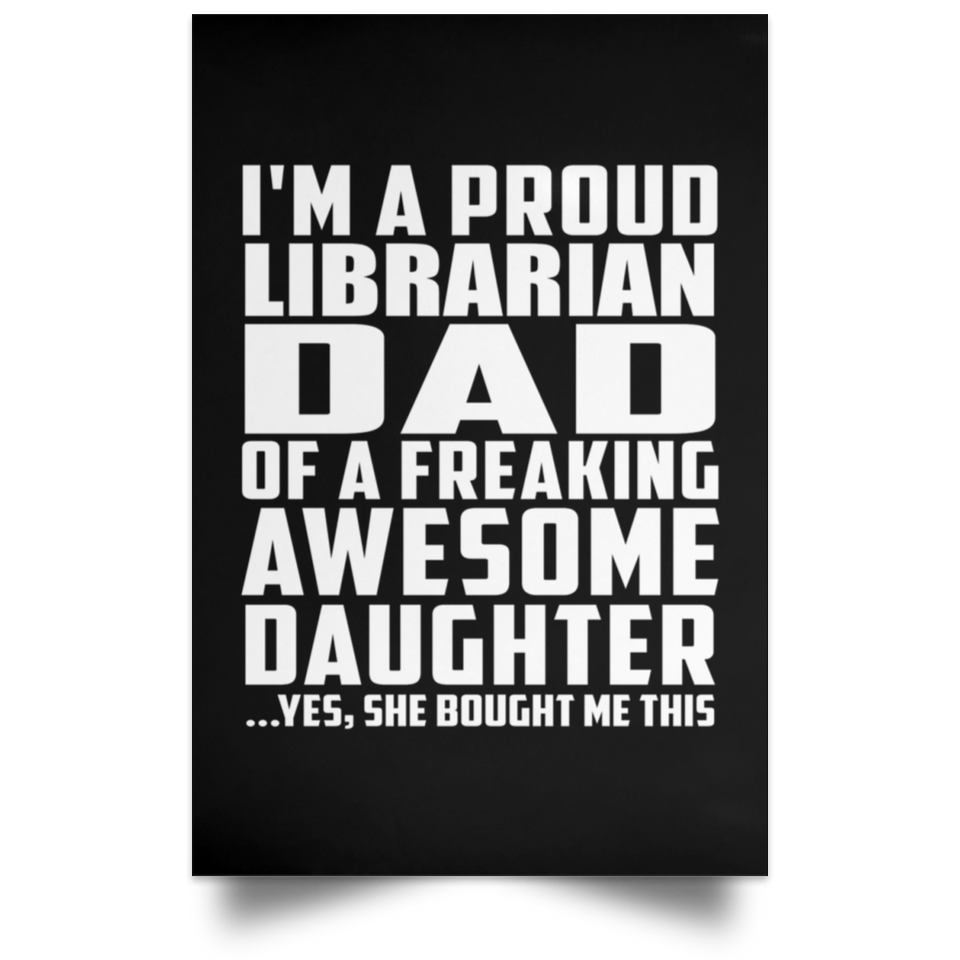 Proud Librarian Dad Of Awesome Daughter - Poster Portrait