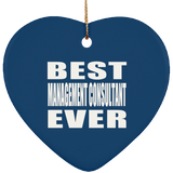 Best Management Consultant Ever - Heart Ornament