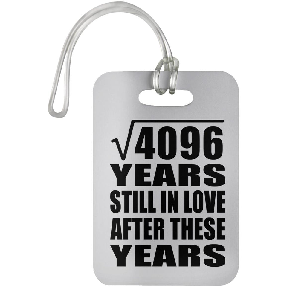 64th Anniversary Square Root of 4096 Years Still In Love - Luggage Bag Tag