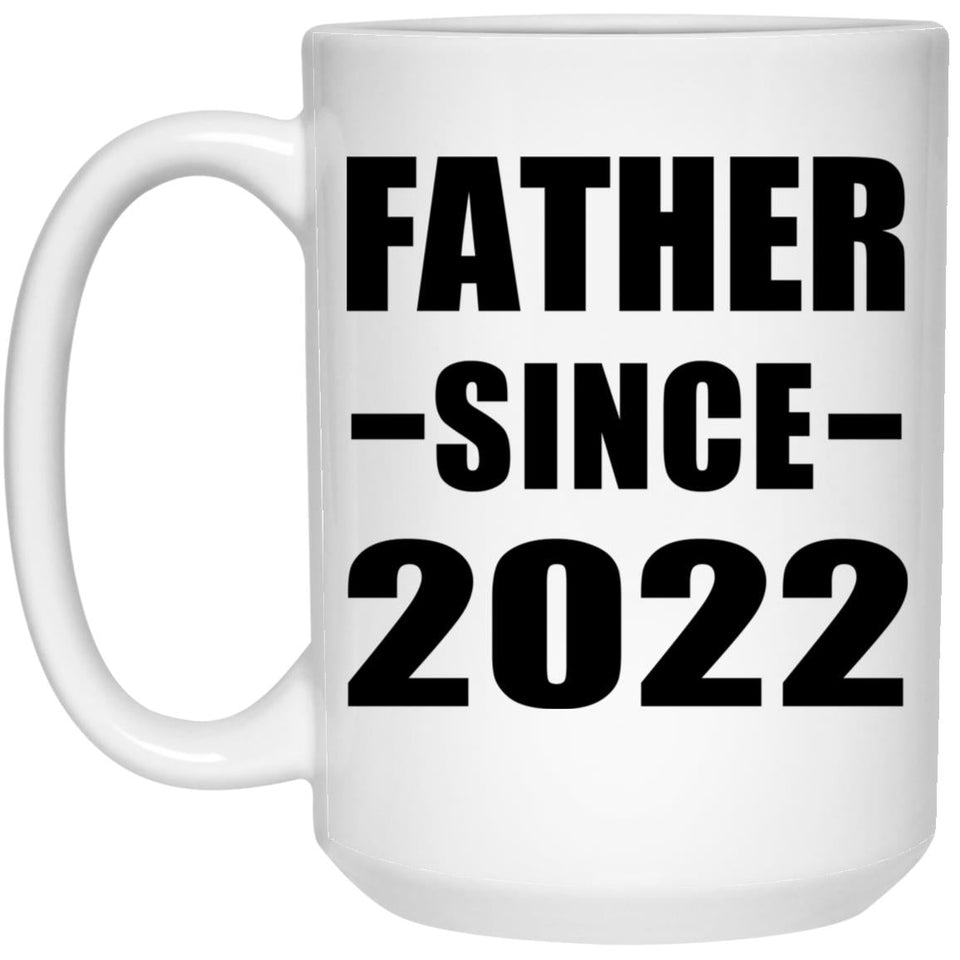 Father Since 2022 - 15oz Coffee Mug