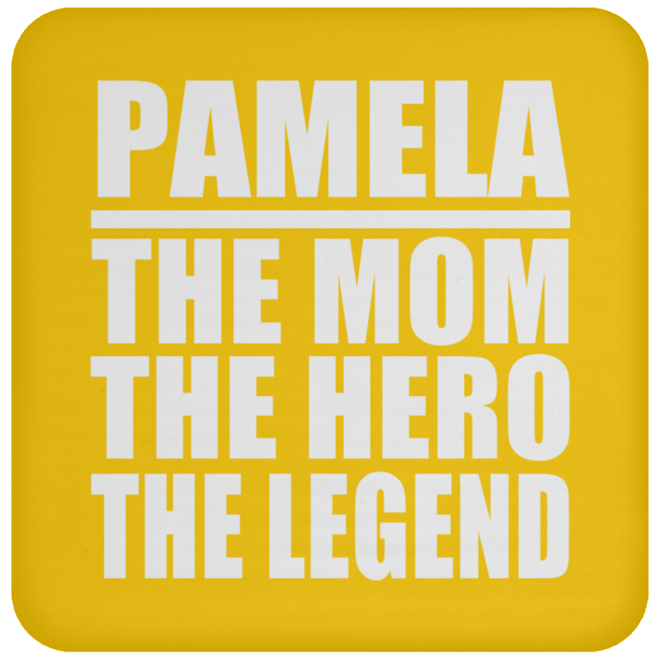 Pamela The Mom The Hero The Legend - Drink Coaster
