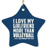 I Love My Girlfriend More Than Volleyball - Star Ornament