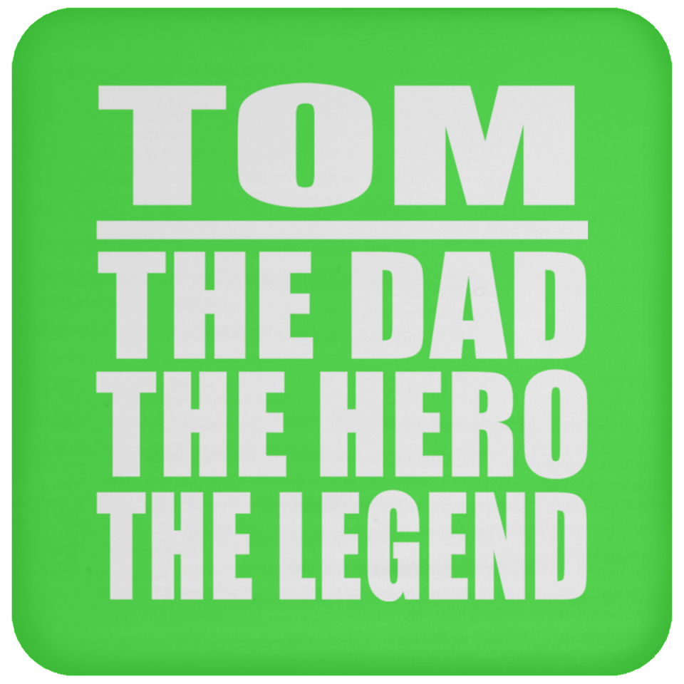 Tom The Dad The Hero The Legend - Drink Coaster