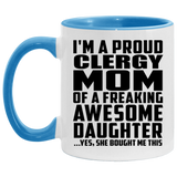 Proud Clergy Mom Of Awesome Daughter - 11oz Accent Mug Blue