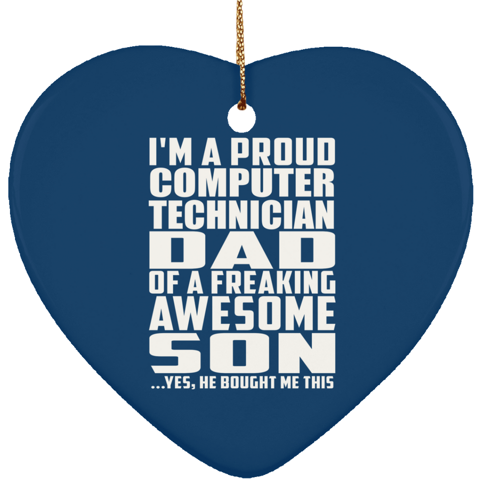 Proud Computer Technician Dad Of Awesome Son - Heart Ornament