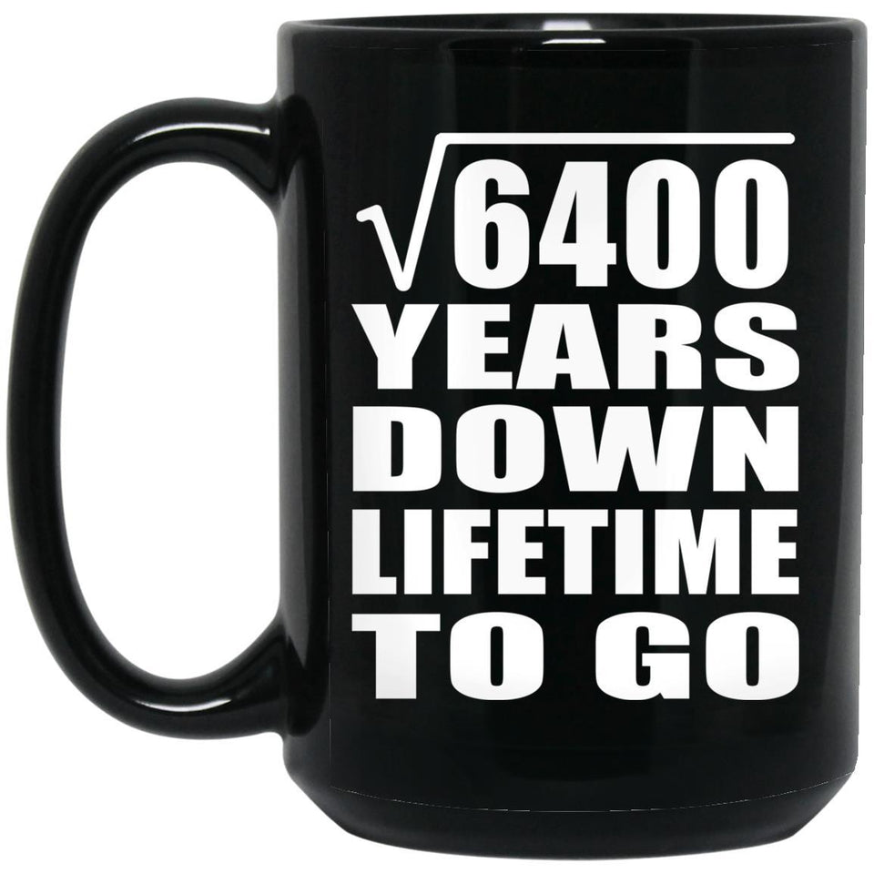 80th Anniversary Square Root of 6400 Years Lifetime To Go - 15oz Coffee Mug Black