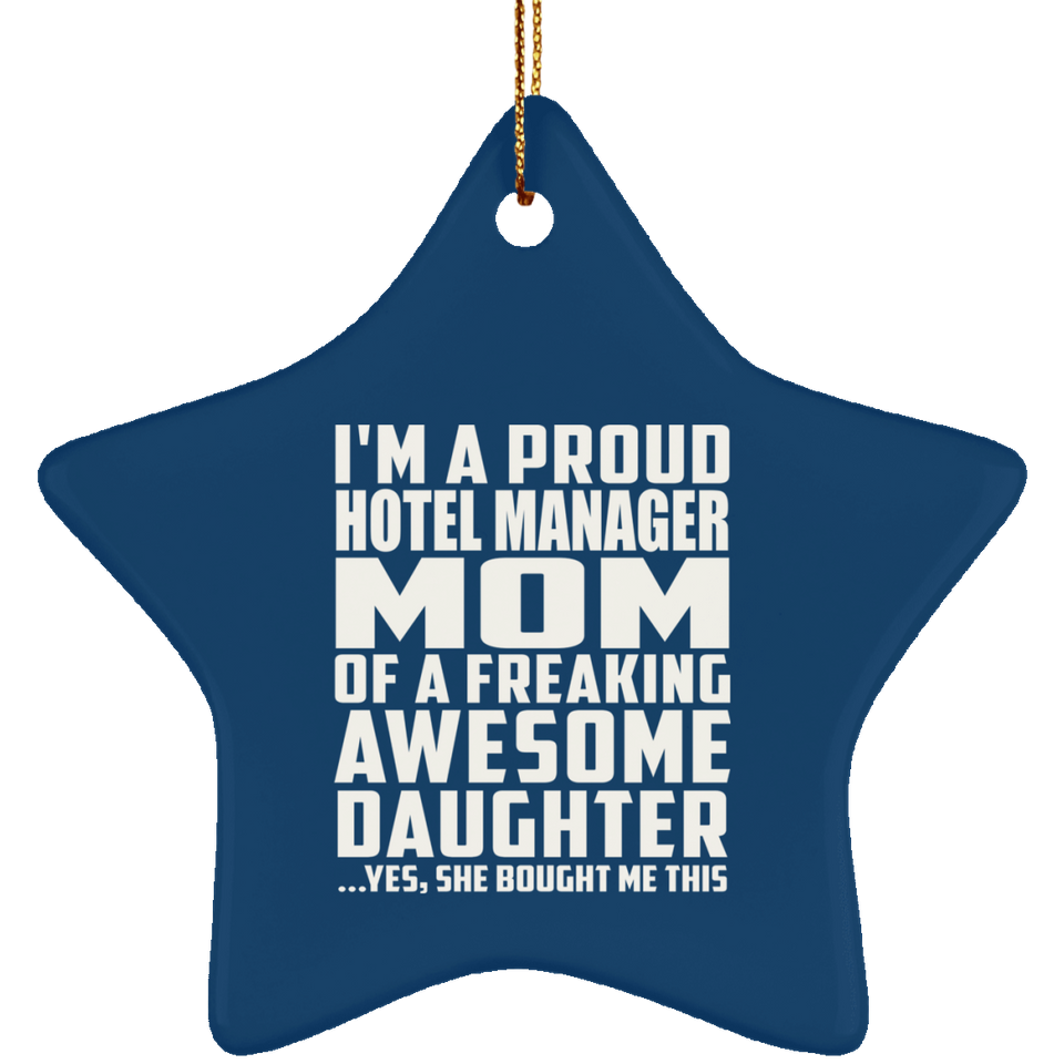 Proud Hotel Manager Mom Of Awesome Daughter - Star Ornament