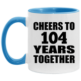 104th Anniversary Cheers To 104 Years Together - 11oz Accent Mug Blue