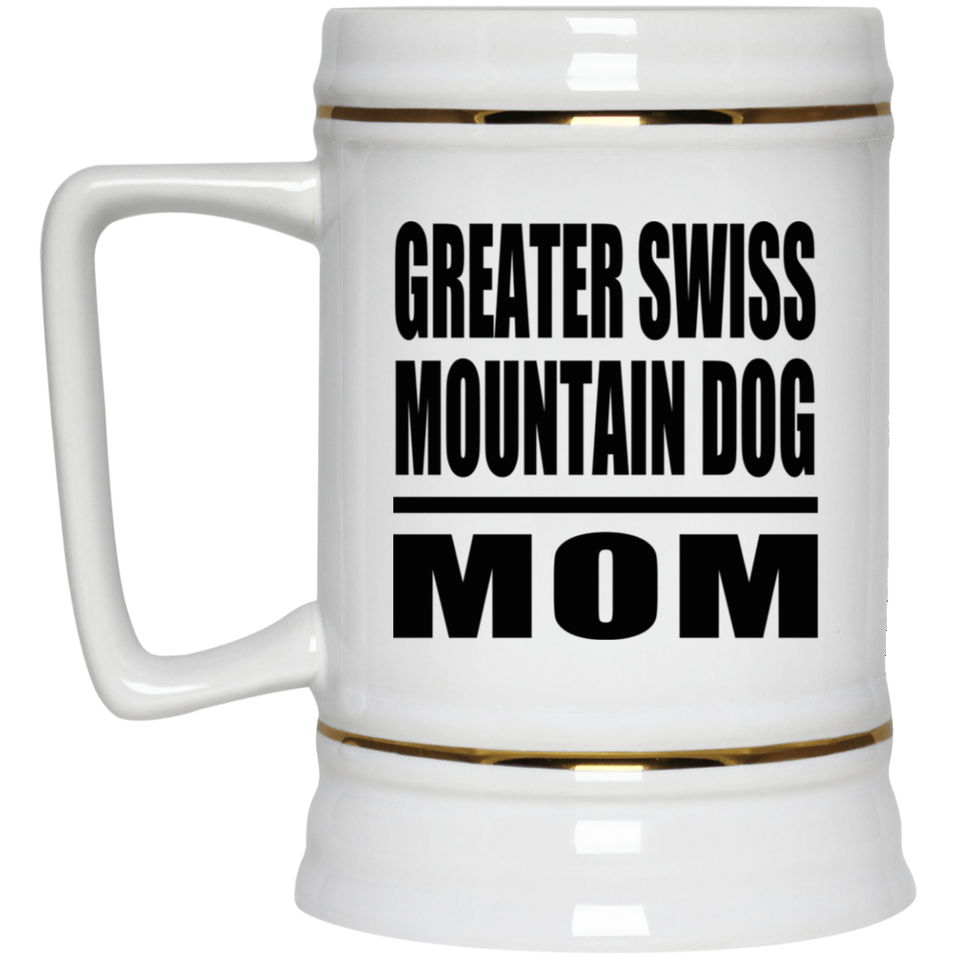 Greater Swiss Mountain Dog Mom - Beer Stein