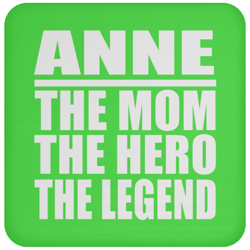 Anne The Mom The Hero The Legend - Drink Coaster