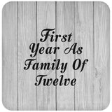 First Year As Family Of Twelve - Drink Coaster F