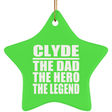 Clyde The Dad The Hero The Legend - Star Ornament
