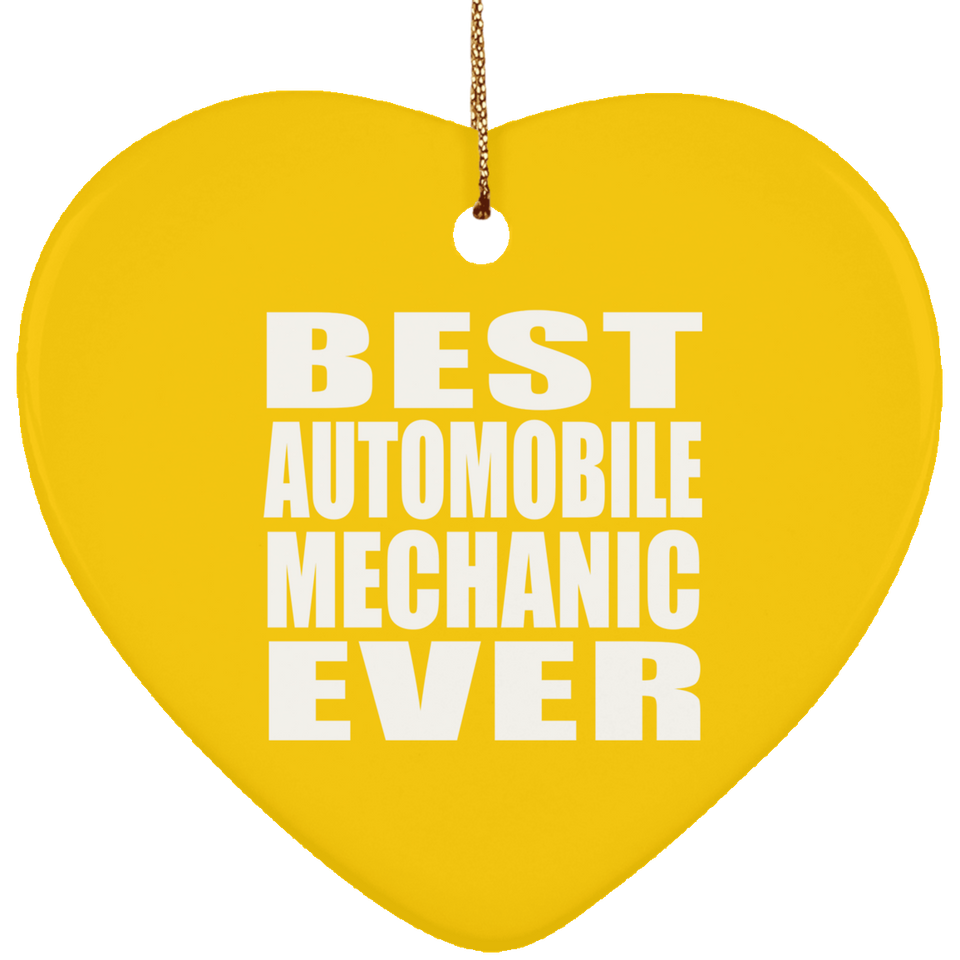 Best Automobile Mechanic Ever - Heart Ornament