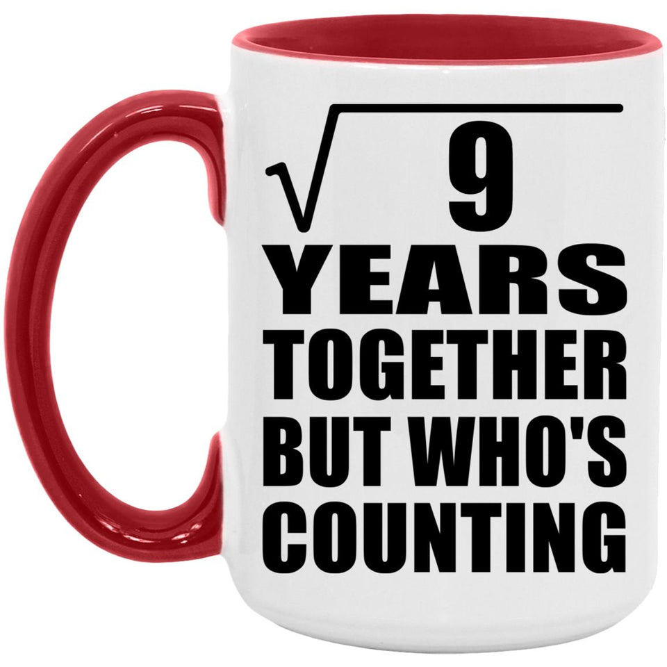 3rd Anniversary Square Root of 9 Years Who's Counting - 15oz Accent Mug Red