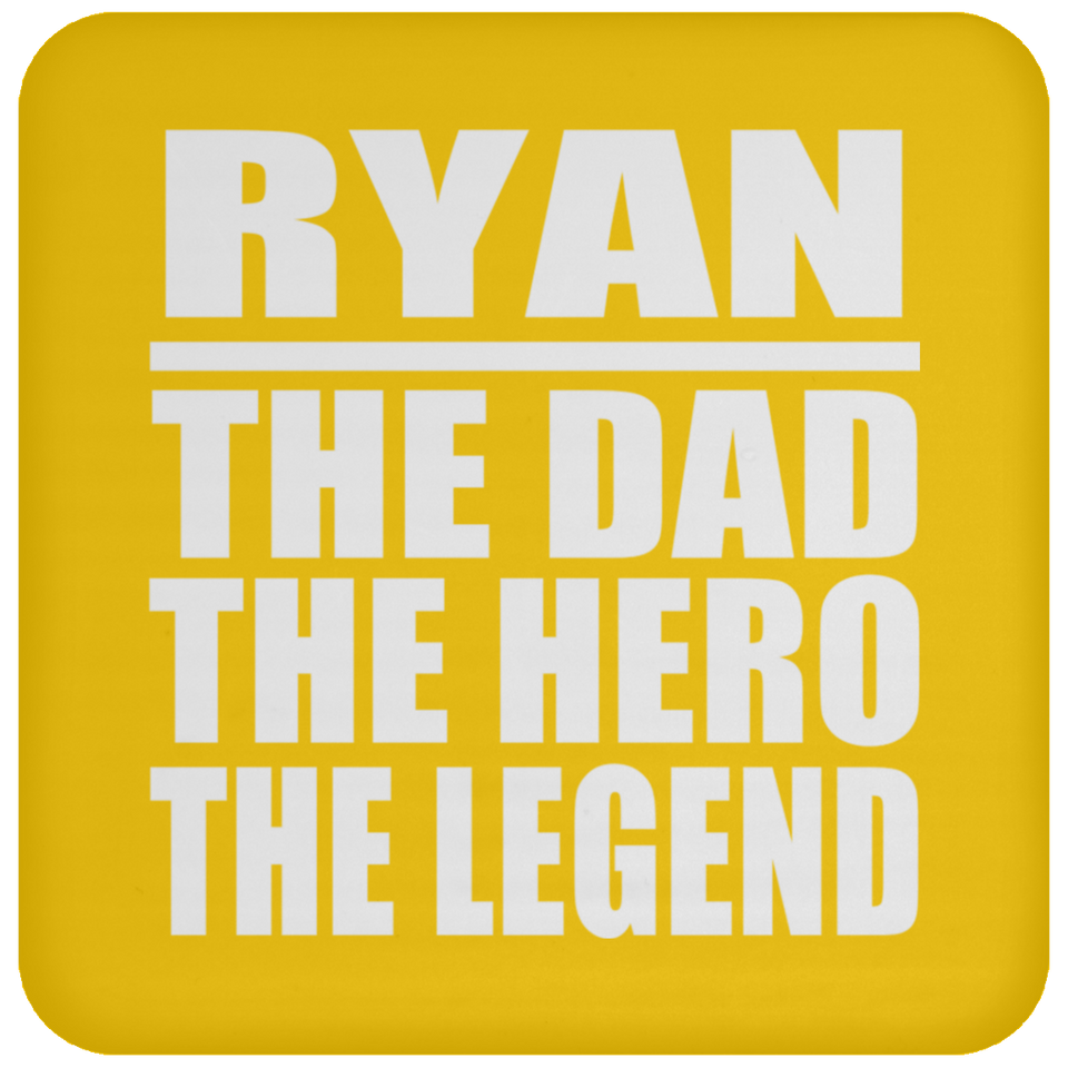 Ryan The Dad The Hero The Legend - Drink Coaster