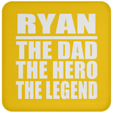 Ryan The Dad The Hero The Legend - Drink Coaster