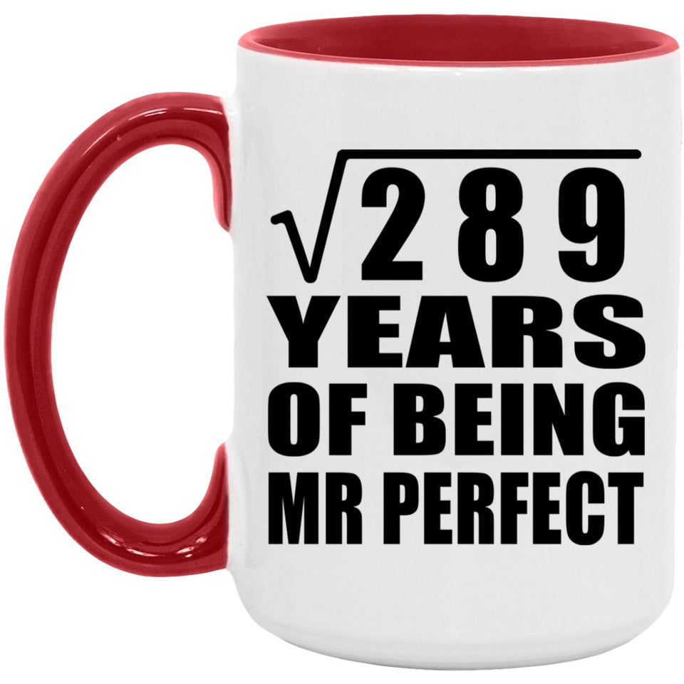 17th Anniversary Square Root of 289 Years of Mr Perfect - 15oz Accent Mug Red
