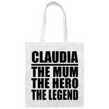 Claudia The Mum The Hero The Legend - Tote Bag White