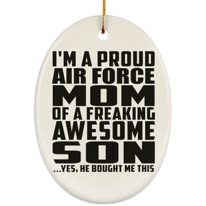 Proud Air Force Mom Of Awesome Son - Oval Ornament