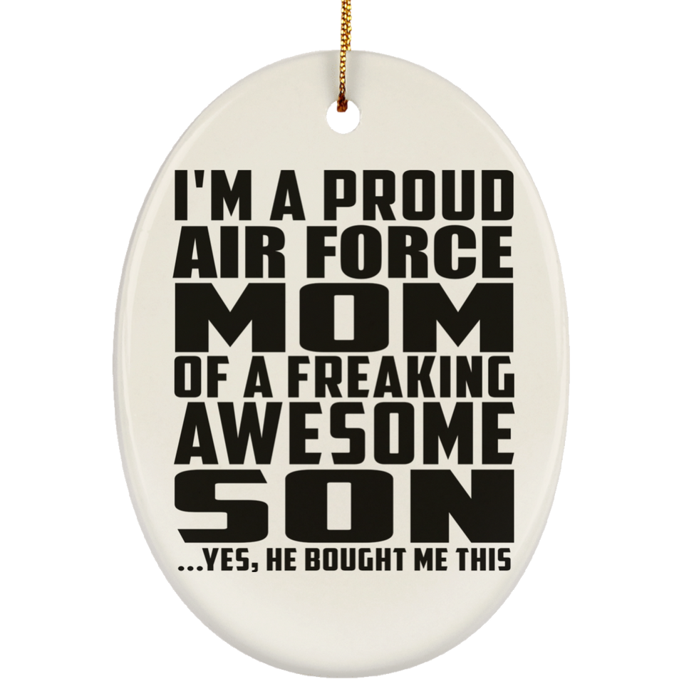Proud Air Force Mom Of Awesome Son - Oval Ornament
