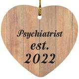 Psychiatrist Established Est. 2022 - Heart Ornament C