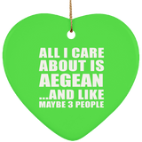 All I Care About Is Aegean - Heart Ornament