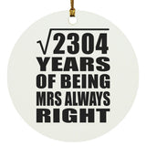 48th Anniversary Square Root of 2304 Years Mrs Always Right - Circle Ornament
