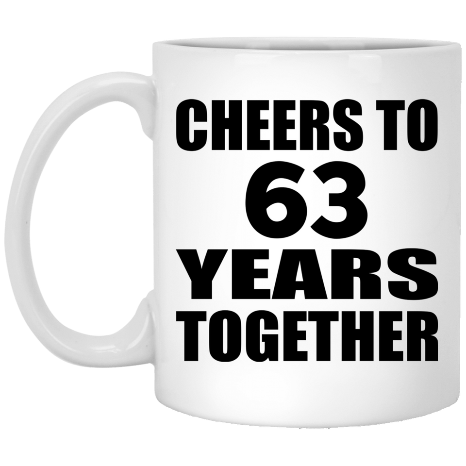 63rd Anniversary Cheers To 63 Years Together - 11oz Coffee Mug