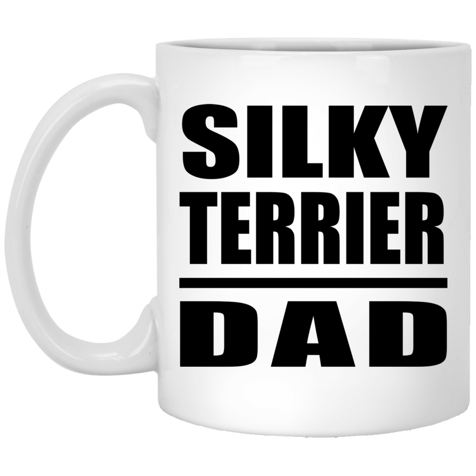 Silky Terrier Dad - 11oz Coffee Mug