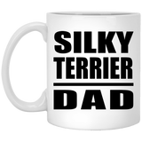 Silky Terrier Dad - 11oz Coffee Mug