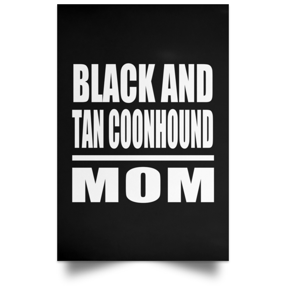 Black And Tan Coonhound Mom - Poster Portrait